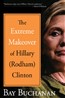 The Extreme Makeover of Hillary (Rodham) Clinton